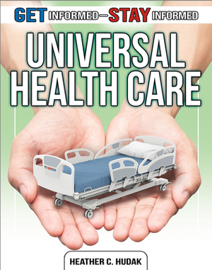 Universal Health Care by Heather C. Hudak