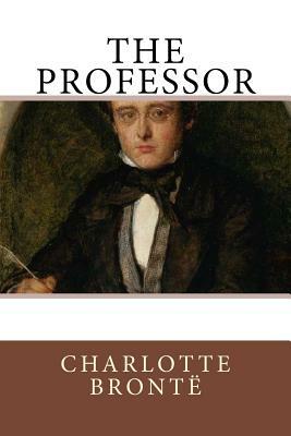 The Professor by Charlotte Brontë