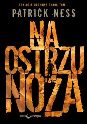 Na ostrzu noża by Patrick Ness