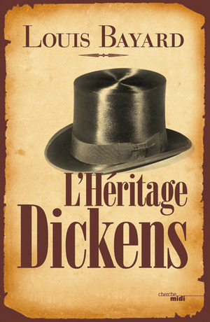 L'héritage Dickens by Louis Bayard, Jean-Luc Piningre