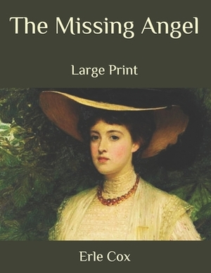 The Missing Angel: Large Print by Erle Cox