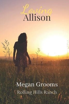 Loving Allison by Megan Grooms