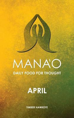 Manao: April by Timber Hawkeye