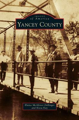 Yancey County by Kiesa Kay, Elaine McAlister Dellinger