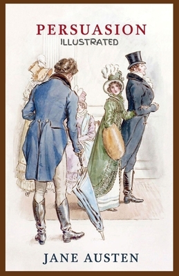 Persuasion Illustrated. by Jane Austen