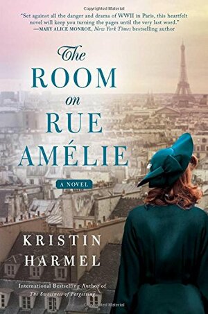 The Room on Rue Amelie by Kristin Harmel