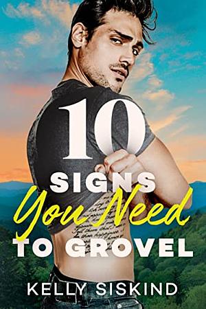 10 Signs You Need to Grovel by Kelly Siskind