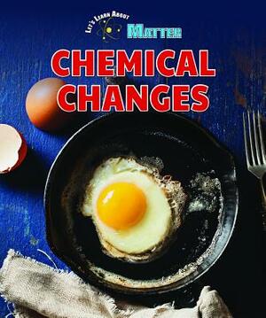 Chemical Changes by Rebecca Kraft Rector