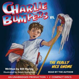 Charlie Bumpers vs. the Really Nice Gnome by Bill Harley