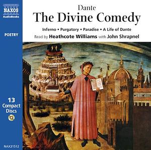 The Divine Comedy: Inferno - Purgatory - Paradise - A Life of Death (Naxos AudioBooks) by Dante Alighieri