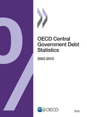 OECD Central Government Debt Statistics 2012 by OECD