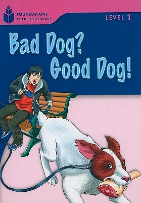 Bad Dog? Good Dog! by Rob Waring, Maurice Jamall