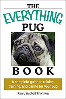 The Everything Pug Book by Kim Campbell Thornton