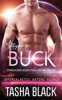 Buck: Stargazer Alien Mail Order Brides #11 by Tasha Black