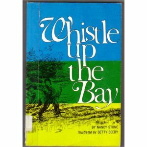 Whistle Up the Bay by Nancy Stone