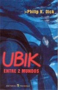 Ubik - Entre Dois Mundos by Philip K. Dick, Luís Santos