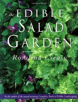 The Edible Salad Garden by Rosalind Creasy