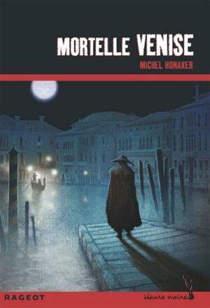 Mortelle Venise (Heure noire rouge) by Michel Honaker