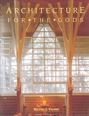 Architecture for the Gods, Book 1 by Michael J. Crosbie
