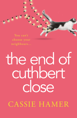 The End of Cuthbert Close by Cassie Hamer