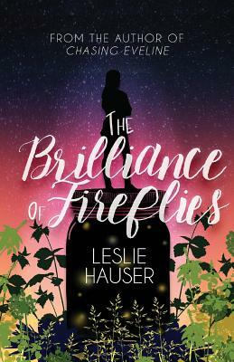 The Brilliance of Fireflies by Leslie Hauser