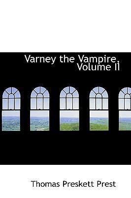 Varney the Vampire, Volume II by Thomas Peckett Prest