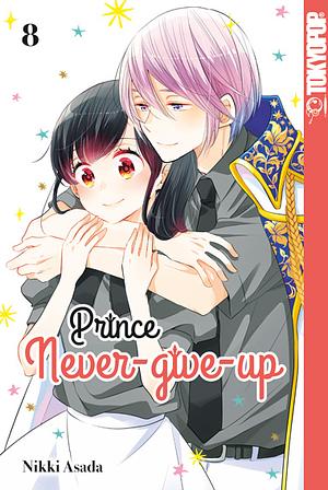 Prince Never-give-up, Band 8 by Nikki Asada