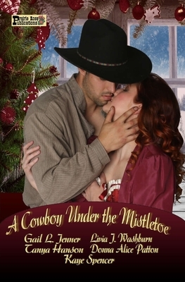 A Cowboy under the Mistletoe by Gail L. Jenner, Tanya Hanson, Kaye Spencer