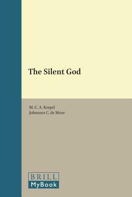 The Silent God by Johannes C. Moor, M. C. a. Korpel