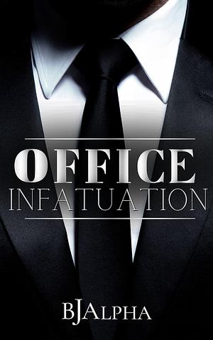 Office Infatuation by BJ Alpha
