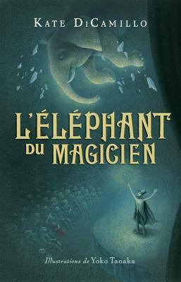 L' ?l?phant Du Magicien by Kate DiCamillo