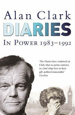 Diaries:In Power 1983-1992 by Alan Clark