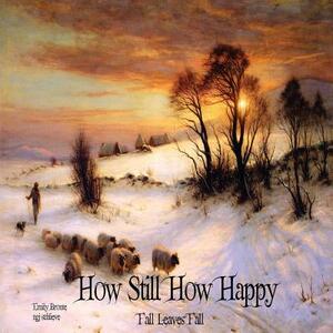 How Still How Happy: Fall Leaves Fall by Ngj Schlieve, Emily Brontë