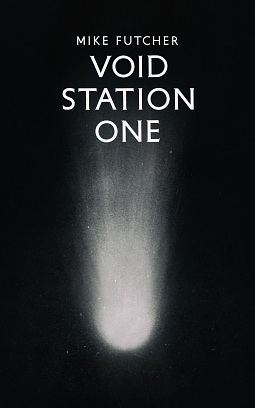 Void Station One by Futcher Mike (author)