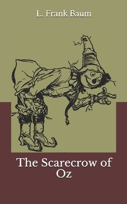 The Scarecrow of Oz by L. Frank Baum