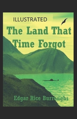 The Land That Time Forgot illustrated by Edgar Rice Burroughs