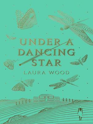 Under a Dancing Star by Laura Wood