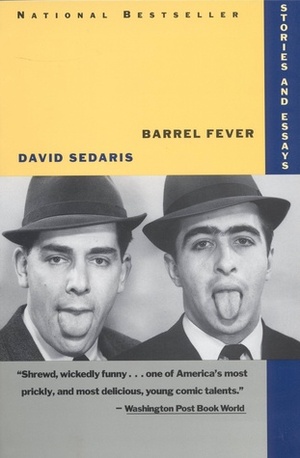 Barrel Fever: Stories and Essays by David Sedaris