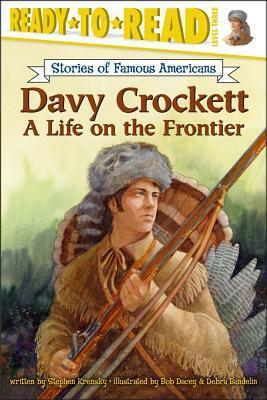 Davy Crockett: A Life on the Frontier by Stephen Krensky