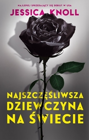 Najszczęśliwsza dziewczyna na świecie by Dorota Pomadowska, Jessica Knoll