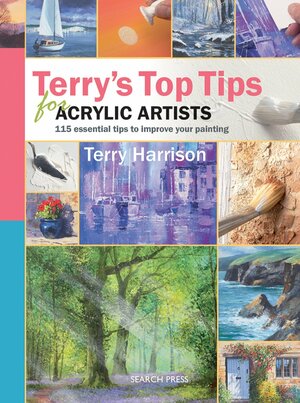 Terry's Top Tips for Acrylic Artists by Terry Harrison