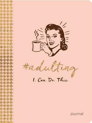 #adulting: I. Can. Do. This. by Ellie Claire