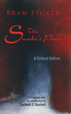 The Snake's Pass: A Critical Edition by Bram Stoker