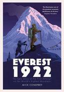 Everest 1922: The Epic Story of the First Attempt on the World's Highest Mountain by Mick Conefrey