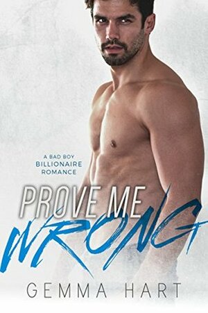 Prove Me Wrong by Gemma Hart