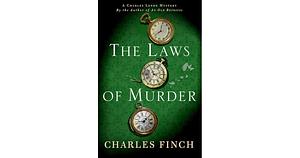 The Laws of Murder: A Charles Lenox Mystery by Charles Finch, Charles Finch