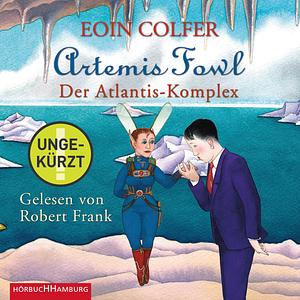 Artemis Fowl--Der Atlantis-Komplex by Eoin Colfer