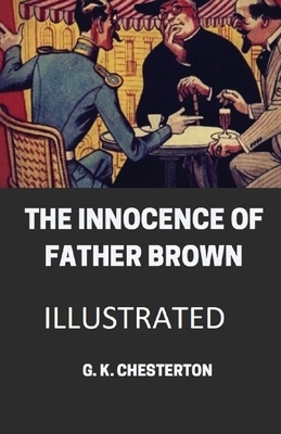 The Innocence of Father Brown Illustrated by G.K. Chesterton