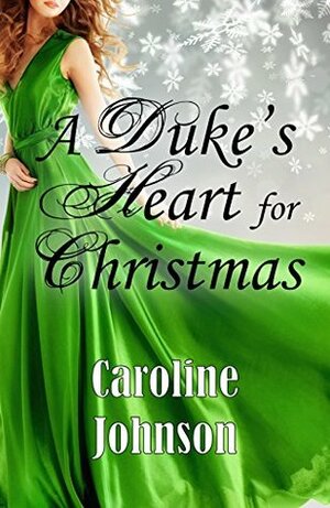 A Duke's Heart For Christmas by Caroline Johnson