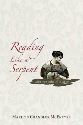 Reading Like a Serpent by Marilyn Chandler McEntyre